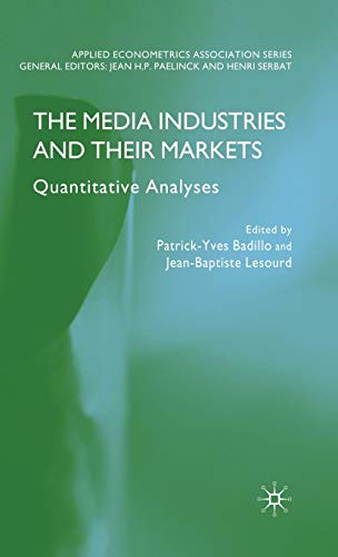 Beispielbild fr The Media Industries and their Markets: Quantitative Analyses (Applied Econometrics Association) zum Verkauf von Ergodebooks