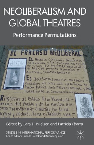 Neoliberalism and Global Theatres: Performance Permutations (Studies in International Performance)