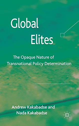 Global Elites: The Opaque Nature of Transnational Policy Determination