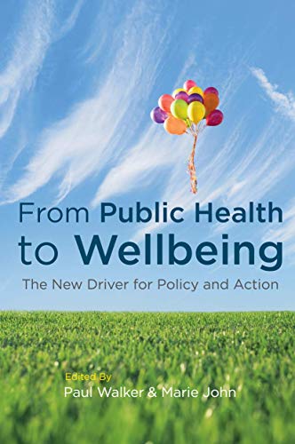 Beispielbild fr From Public Health to Wellbeing: The New Driver for Policy and Action zum Verkauf von WorldofBooks