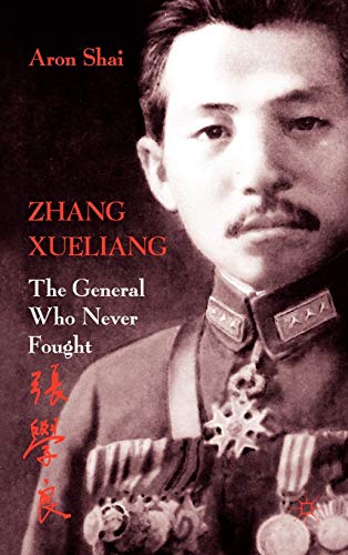9780230279063: Zhang Xueliang: The General Who Never Fought