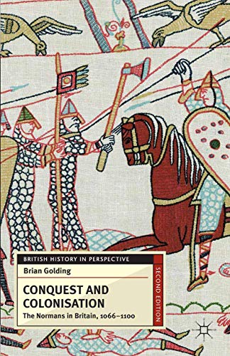 Beispielbild fr Conquest and Colonisation: The Normans in Britain, 1066-1100 (British History in Perspective) zum Verkauf von Monster Bookshop