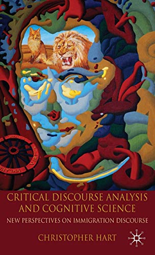 9780230279506: Critical Discourse Analysis and Cognitive Science: New Perspectives on Immigration Discourse