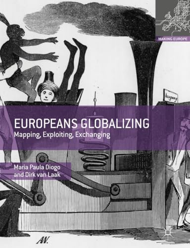 Imagen de archivo de Europeans Globalizing: Mapping, Exploiting, Exchanging (Making Europe) a la venta por Chevin Books