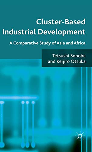 Imagen de archivo de Cluster-Based Industrial Development : A Comparative Study of Asia and Africa a la venta por Better World Books