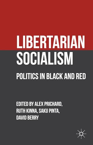 Libertarian Socialism: Politics in Black and Red