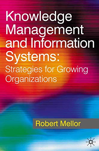 Stock image for Knowledge Management and Information Systems : Strategies for Growing Organizations for sale by Better World Books Ltd