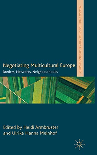 Stock image for Negotiating Multicultural Europe: Borders, Networks, Neighbourhoods for sale by Revaluation Books