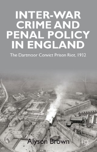 Inter-war Penal Policy and Crime in England: The Dartmoor Convict Prison Riot, 1932