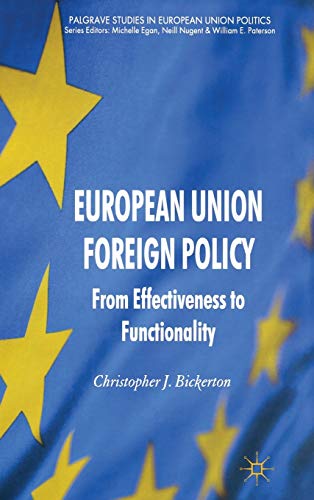 European Union Foreign Policy: From Effectiveness to Functionality (Palgrave Studies in European ...