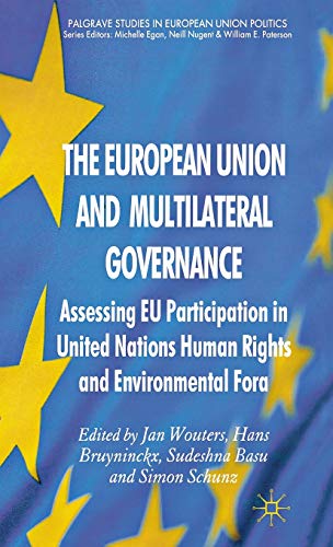 The European Union and Multilateral Governance: Assessing EU Participation in United Nations Huma...