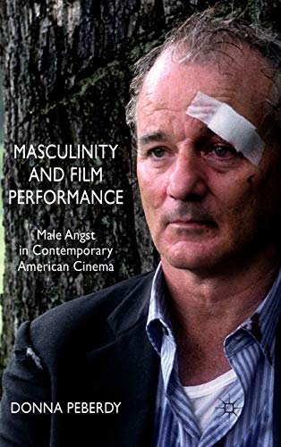 9780230283787: Masculinity and Film Performance: Male Angst in Contemporary American Cinema