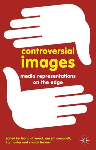 Controversial Images: Media Representations on the Edge