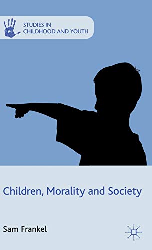 Children, Morality and Society (Studies in Childhood and Youth)