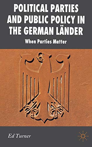9780230284425: Political Parties and Public Policy in the German Lnder: When Parties Matter (New Perspectives in German Political Studies)