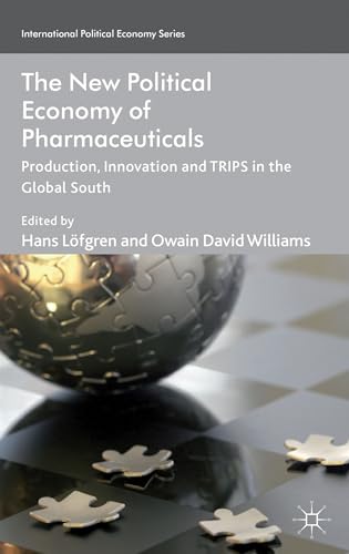 9780230284630: The New Political Economy of Pharmaceuticals: Production, Innnovation and TRIPS in the Global South