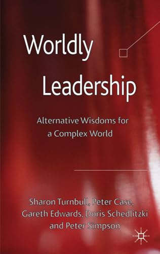 Stock image for Worldly Leadership: Alternative Wisdoms for a Complex World for sale by Ria Christie Collections