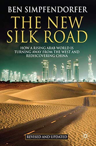 Beispielbild fr The New Silk Road: How a Rising Arab World is Turning Away from the West and Rediscovering China zum Verkauf von Wonder Book