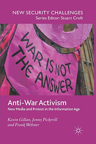 Beispielbild fr Anti-War Activism: New Media and Protest in the Information Age (New Security Challenges) zum Verkauf von Bestsellersuk