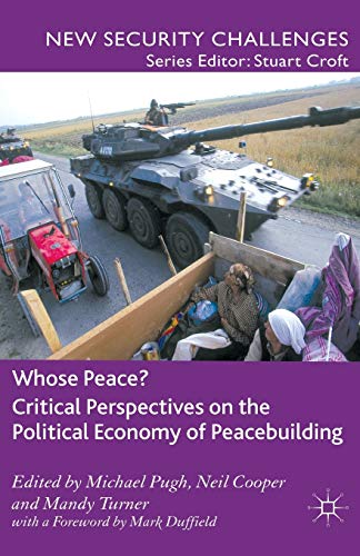 9780230285613: Whose Peace? Critical Perspectives on the Political Economy of Peacebuilding (New Security Challenges)