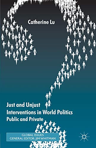 Stock image for Just and Unjust Interventions in World Politics: Public and Private (Global Issues) for sale by Orbiting Books