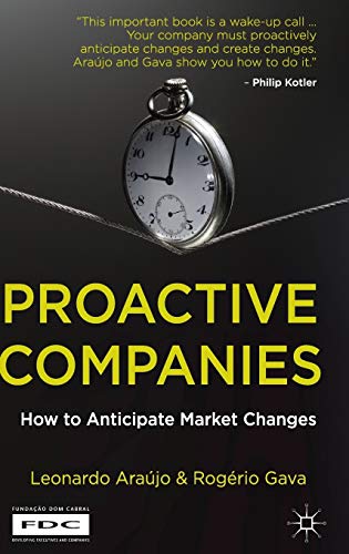 Stock image for Proactive Companies: How to Anticipate Market Changes (Fundacao Dom Cabral (FDC)) for sale by Bookoutlet1