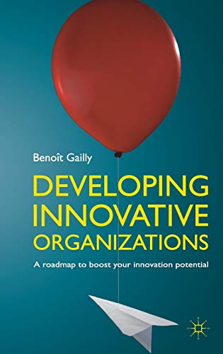 Stock image for Developing Innovative Organizations: A roadmap to boost your innovation potential for sale by Phatpocket Limited