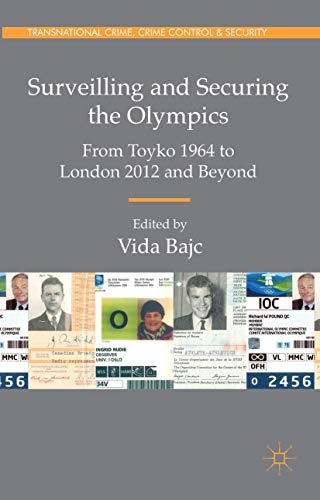 Stock image for Surveilling and Securing the Olympics: From Toyko 1964 to London 2012 and Beyond (Transnational Crime, Crime Control and Security) for sale by Discover Books