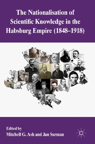 9780230289871: The Nationalization of Scientific Knowledge in the Habsburg Empire, 1848-1918