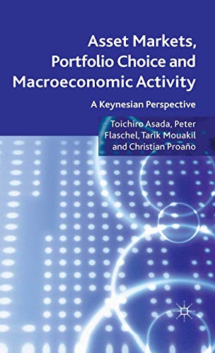 Stock image for Asset Markets, Portfolio Choice and Macroeconomic Activity: A Keynesian Perspective for sale by Ergodebooks