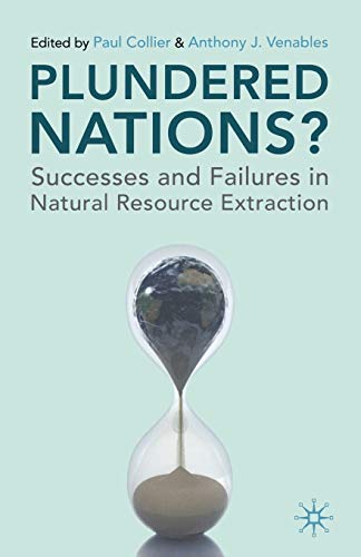 Beispielbild fr Plundered Nations?: Successes and Failures in Natural Resource Extraction zum Verkauf von Revaluation Books
