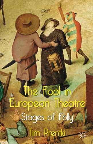 The Fool in European Theatre: Stages of Folly (9780230291591) by Prentki, T.
