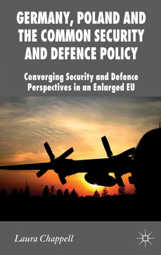 Beispielbild fr Germany, Poland and the Common Security and Defence Policy: Converging Security and Defence Perspectives in an Enlarged EU (New Perspectives in German Political Studies) zum Verkauf von medimops