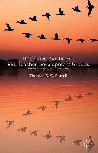 Stock image for Reflective Practice in ESL Teacher Development Groups : From Practices to Principles for sale by Better World Books