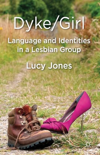 9780230292567: Dyke/Girl: Language and Identities in a Lesbian Group