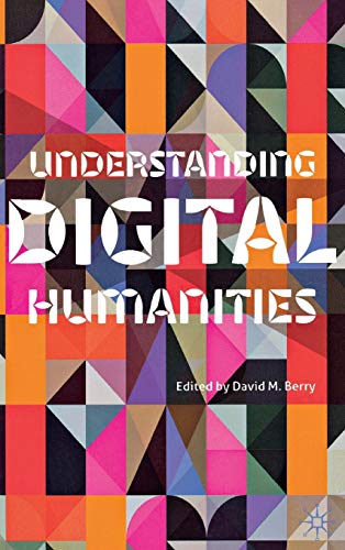 9780230292642: Understanding Digital Humanities
