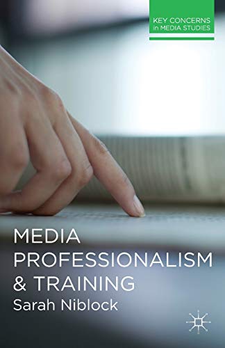 Imagen de archivo de Media Professionalism and Training (Key Concerns in Media Studies) a la venta por Bestsellersuk