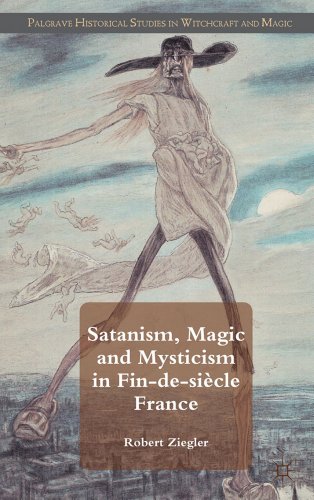 9780230293083: Satanism, Magic and Mysticism in Fin-de-Siecle France (Palgrave Historical Studies in Witchcraft and Magic)