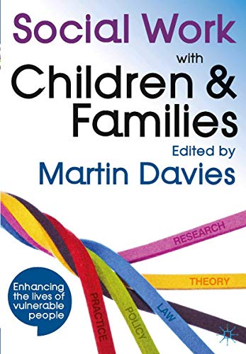 Stock image for Social Work with Children and Families: Policy, Law, Theory, Research, Practice for sale by WorldofBooks
