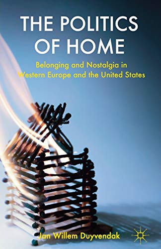 9780230293991: The Politics of Home: Belonging and Nostalgia in Europe and the United States