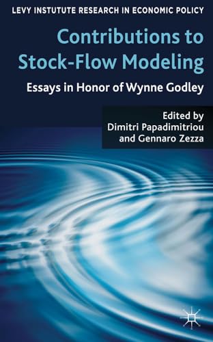 Stock image for Contributions to Stock-Flow Modeling: Essays in Honor of Wynne Godley for sale by Ria Christie Collections