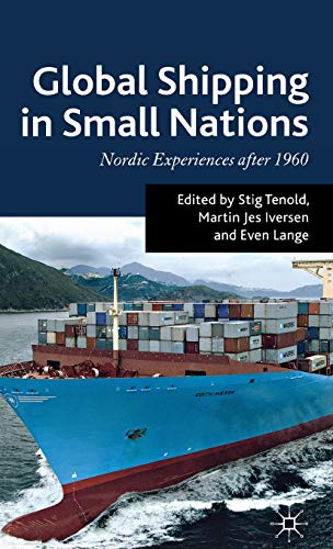 Stock image for Global Shipping in Small Nations: Nordic Experiences after 1960 for sale by Ria Christie Collections