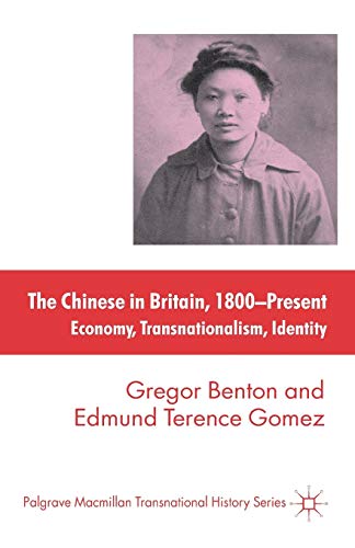 Stock image for The Chinese in Britain, 1800 - Present : Economy, Transnationalism, Identity for sale by Better World Books Ltd