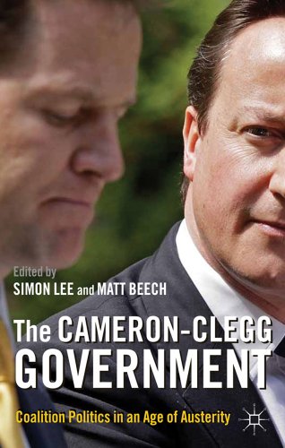 9780230296442: The Cameron-Clegg Government: Coalition Politics in an Age of Austerity