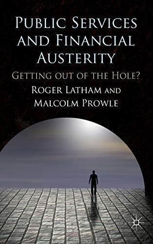 Imagen de archivo de Public Services and Financial Austerity : Getting Out of the Hole? a la venta por Better World Books