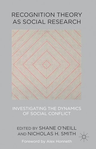 Stock image for Recognition Theory as Social Research: Investigating the Dynamics of Social Conflict for sale by Anybook.com
