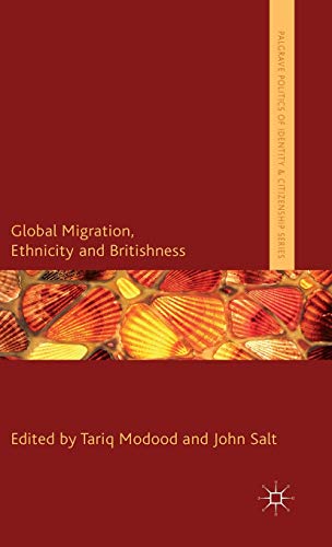 Stock image for Global Migration, Ethnicity and Britishness (Palgrave Politics of Identity and Citizenship Series) for sale by Phatpocket Limited