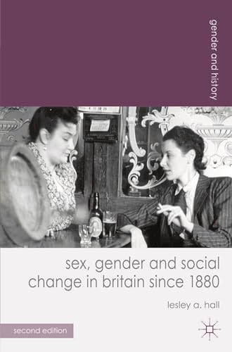 Stock image for Sex, Gender and Social Change in Britain since 1880: 28 (Gender and History) for sale by WorldofBooks