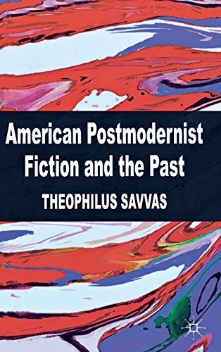 9780230298347: American Postmodernist Fiction and the Past
