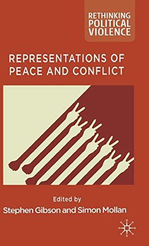 Representations of Peace and Conflict (Rethinking Political Violence)